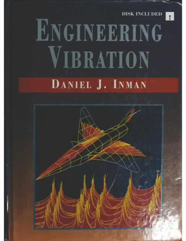 کتاب و حل المسائل ارتعاشات مهندسی دنیل اینمن(Inman) ویرایش چهارم(2014) سوم(2008) دوم(2001) و اول(1994) (زبان لاتین)+ترجمه ماشینی زبان فارسی ویرایش چهارم - تصویر 3