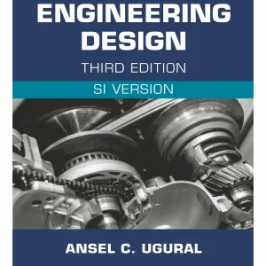 کتاب و حل المسائل طراحی اجزاء در مهندسی مکانیک اوگرال(Ugural) ویرایش سوم(2022 و 2021) (زبان لاتین)+ترجمه ماشینی زبان فارسی ویرایش سوم