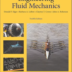 کتاب و حل المسائل مکانیک سیالات مهندسی الگر(Elger) ویرایش دوازدهم(2019) یازدهم(2016) دهم(2014 و 2013) نهم(2009) و هفتم(2002) (زبان انگلیسی)