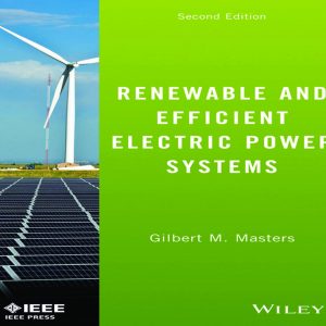 کتاب و حل المسائل انرژی‌های تجدیدپذیر و کارایی سیستم‌ های قدرت الکتریکی گیلبرت م. مسترز(Gilbert M. Masters) ویرایش دوم(2013) و اول(2004) (زبان لاتین)