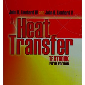 کتاب و حل المسائل انتقال حرارت لینهارد(Lienhard) ویرایش ششم(2024) پنجم(2020 و 2019) چهارم(2011) سوم(2004) و اول(1981) (زبان لاتین)