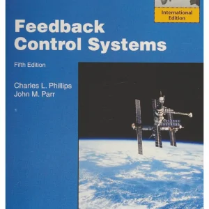 کتاب و حل المسائل سیستم های کنترل پسخورد چارلز ل. فیلیپس(Phillips) ویرایش پنجم(2011) چهارم(2000) سوم(1996) دوم(1991) و اول(1988) (زبان لاتین)