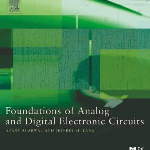 کتاب و حل المسائل مبانی مدارهای الکترونیکی آنالوگ و دیجیتال آنانت آگاروال(Agarwal) و جفری لانگ ویرایش اول(2005) (زبان لاتین)+ترجمه ماشینی زبان فارسی ویرایش اول
