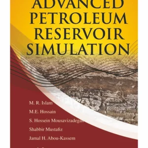 کتاب شبیه سازی پیشرفته مخزن نفت م. رفیق اسلام(Islam) ویرایش دوم(2016) و اول(2010) (زبان لاتین)+ترجمه ماشینی زبان فارسی ویرایش دوم