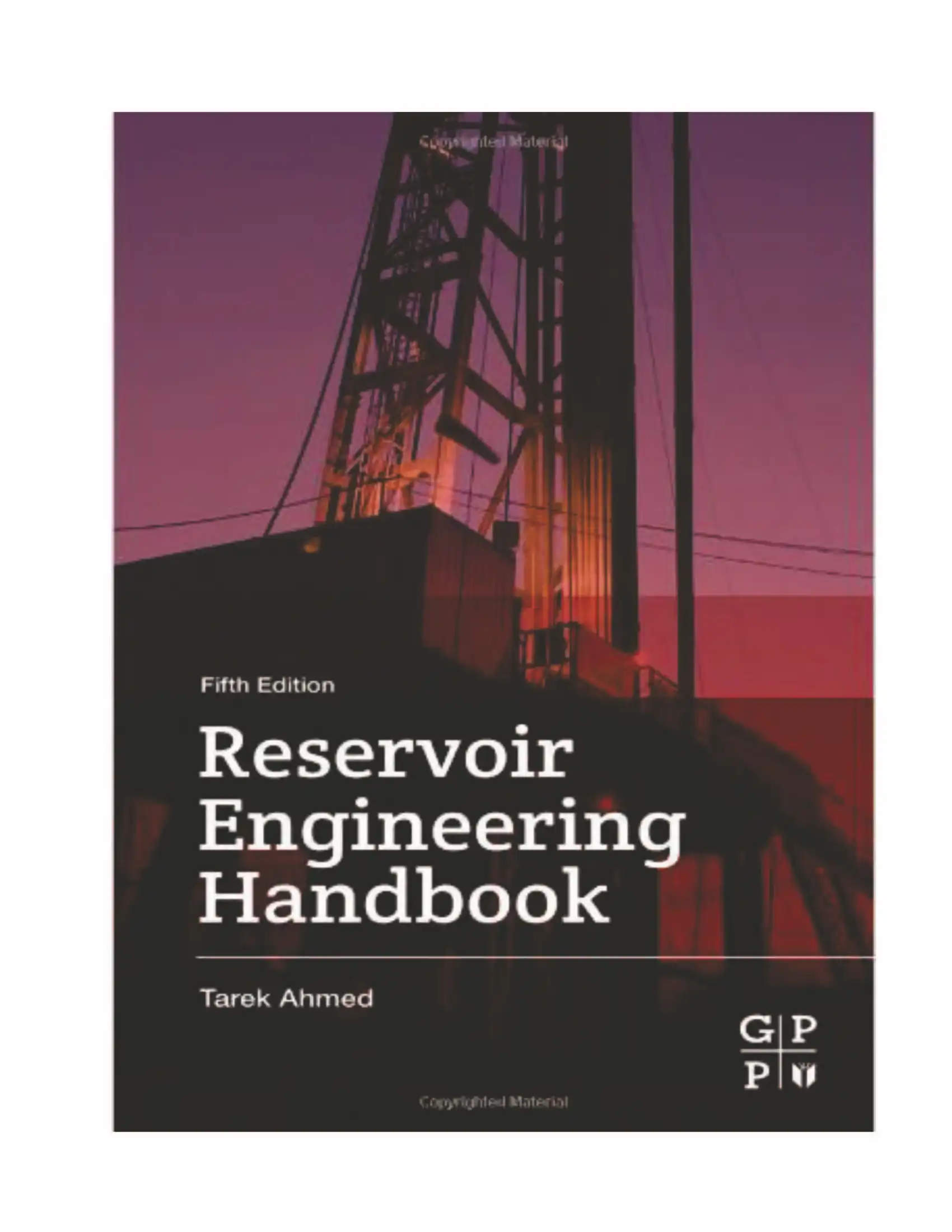 کتاب مهندسی مخزن طارق احمد(Ahmed) ویرایش پنجم(2019) چهارم(2010) سوم(2006) و دوم(2000) (زبان لاتین)+ترجمه ماشینی زبان فارسی ویرایش پنجم و چهارم