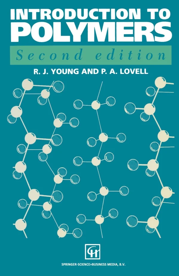 کتاب و حل المسائل مقدمه ای بر پلیمرها رابرت یانگ(Young) و پیتر لاول(Lovell) ویرایش سوم(2011) دوم(1991) و اول(1981) (زبان لاتین)+ترجمه ماشینی زبان فارسی ویرایش سوم - تصویر 2