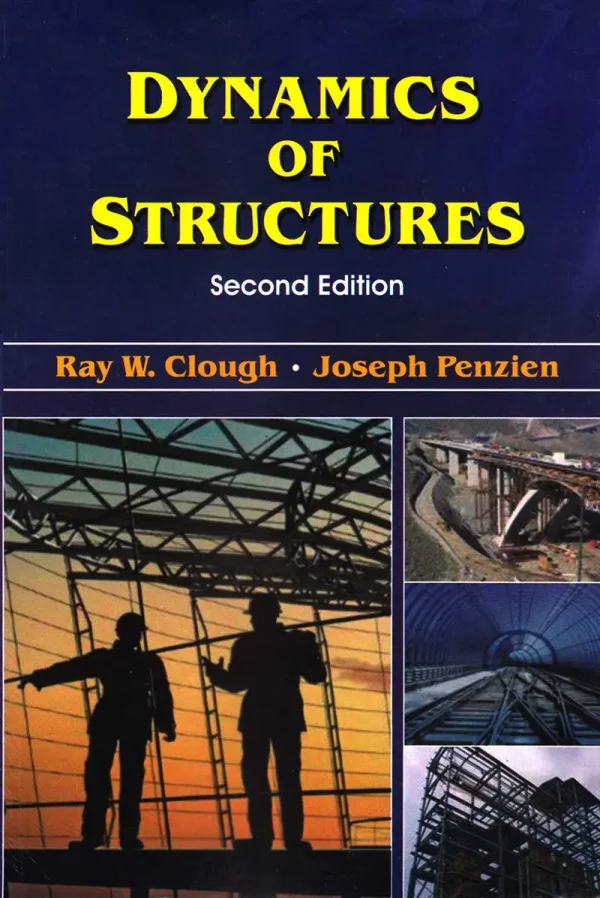 کتاب و حل المسائل دینامیک سازه ها ری دبلیو. کلاف(Clough) و جوزف پنزین(Penzien) ویرایش سوم(2003) دوم(2019 و 1993) و اول(1975) (زبان لاتین)+ترجمه ماشینی زبان فارسی ویرایش سوم
