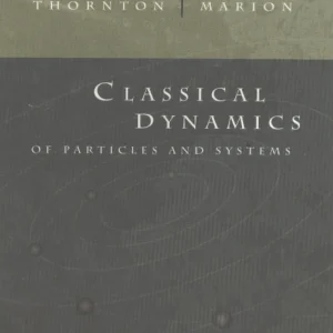 کتاب و حل المسائل دینامیک کلاسیک ذرات و سیستم ها استفن تی. تورنتون و جری بی. ماریون ویرایش پنجم(2004) و چهارم(1995) (زبان لاتین)
