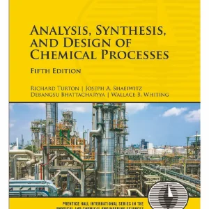 کتاب و حل المسائل آنالیز، سنتز و طراحی فرآیندهای شیمیایی ریچارد تورتون(Turton) ویرایش پنجم(2018) چهارم(2012) سوم(2009) و دوم(2003) (زبان لاتین)