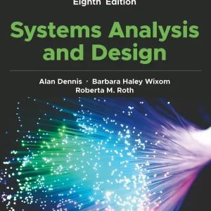 کتاب و حل ­المسائل تحلیل و طراحی سیستم‌ها آلن دنیس(Dennis)، باربارا هیلی ویکسم(Wixom) و روبرتا ‌ام. راث(Roth) ویرایش هشتم(2022) هفتم(2019) ششم(2015) پنجم(2013 و 2012) چهارم(2010 و 2009) و سوم(2006) (زبان انگلیسی)