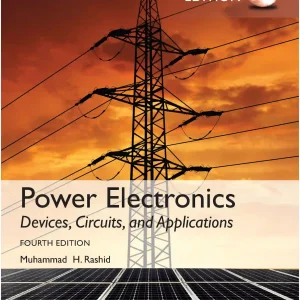 کتاب و حل‌المسائل الکترونیک قدرت‌: مدارها، عناصر و کاربردها محمد رشید(Rashid) ویرایش چهارم(2014) سوم(2004) دوم(1993) و اول(1988) (زبان انگلیسی)