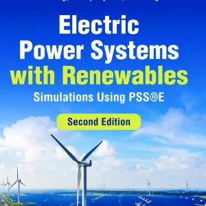 کتاب سیستم‌های قدرت الکتریکی با انرژی‌های تجدیدپذیر: شبیه‌سازی با استفاده از PSS®E ند موهان(Mohan) و سواروپ گوگیلام(Guggilam)  ویرایش دوم (2023) و اول (2012) همراه فایل‌های شبیه‌سازی PSS®E (زبان انگلیسی)